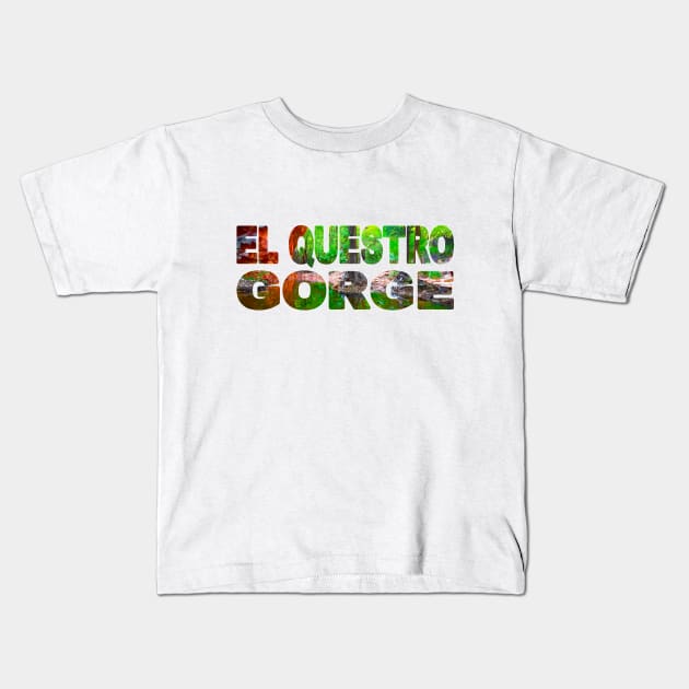 EL QUESRTO GORGE - Western Australia Kids T-Shirt by TouristMerch